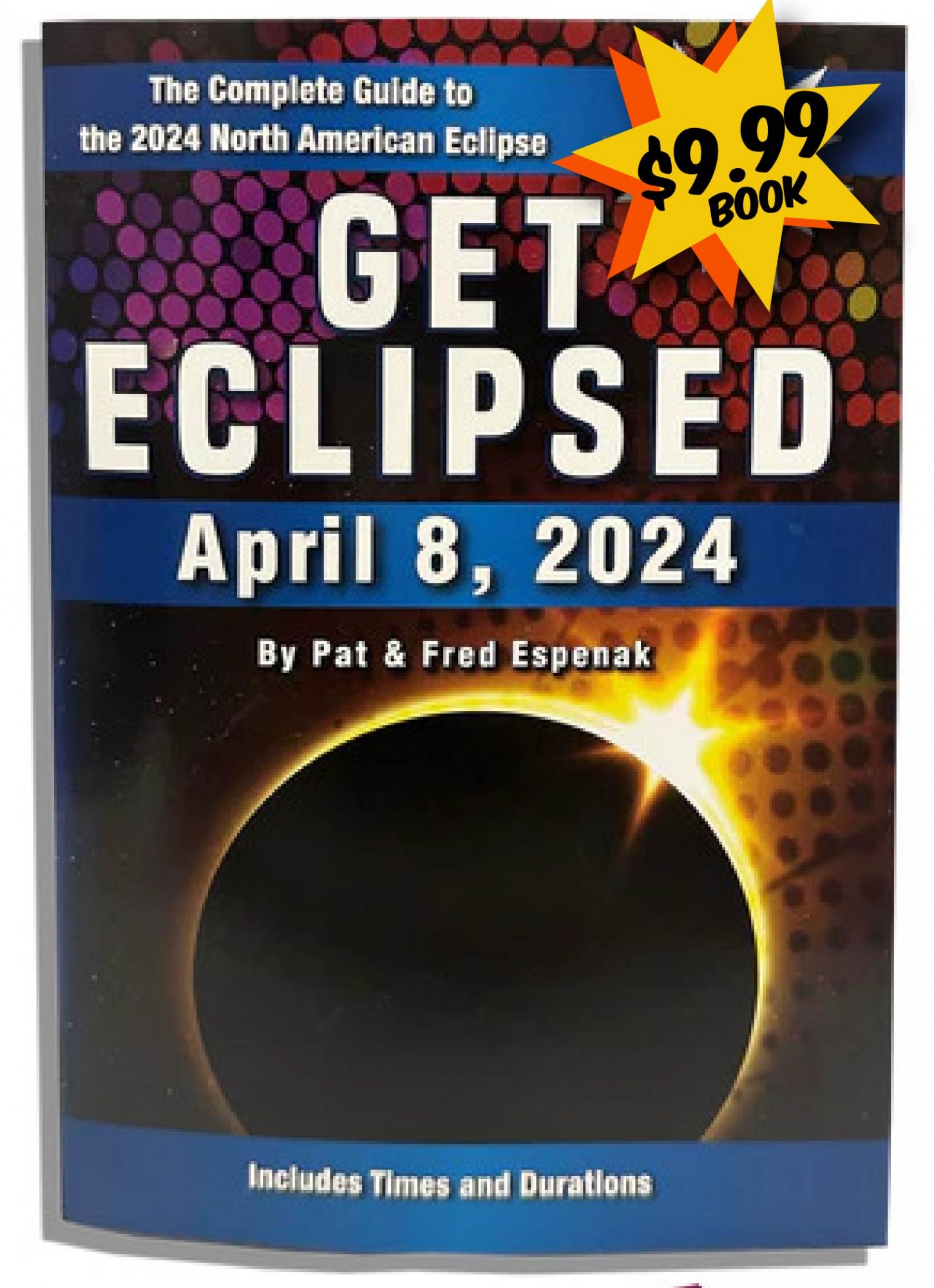Get Eclipsed - The Complete Solar Guide to the 2024 North American Eclipse 